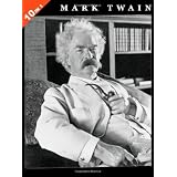 Mark Twain: 10 Books in 1. The Adventures of Tom Sawyer, Tom Sawyer Abroad, Tom Sawyer, Detective, Huckleberry Finn, Life On The Mississippi, The ... Court, Roughing It, and Following The Equator