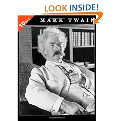 Mark Twain: 10 Books in 1. The Adventures of Tom Sawyer, Tom Sawyer Abroad, Tom Sawyer, Detective, Huckleberry Finn, Life On The Mississippi, The Prince and The Pauper, The Tragedy Of Pudd'nhead Wilson, A Connecticut Yankee In King Arthur's Court, Roughing It, and Following The Equator