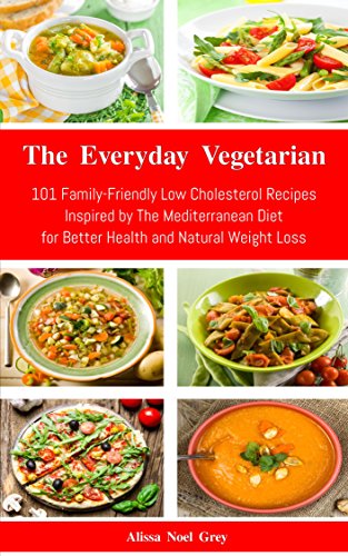 The Everyday Vegetarian: 101 Family-Friendly Low Cholesterol Recipes Inspired