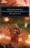 Mechanicum - Der Gro&szlig;e Bruderkrieg 9: Warhammer-40,000-Roman - Graham McNeill