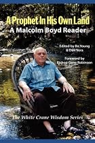 A Prophet in His Own Land: A Malcolm Boyd Reader (White Crane Wisdom)