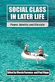 Social class in later life : power, identity and lifestyle