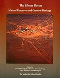 The Libyan desert : natural resources and cultural heritage