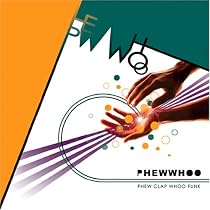 PHEW CLAP WHOO FUNK