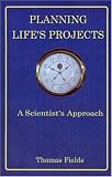 Product details for Planning Life's Projects: A Scientist's Approach