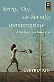 Nerdy, Shy, and Socially Inappropriate: A User Guide to an Asperger Life