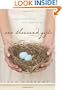 One Thousand Gifts: A Dare to Live Fully Right Where You Are