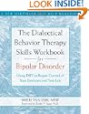 The Dialectical Behavior Therapy Skills Workbook for Bipolar Disorder