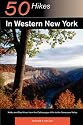 Fifty Hikes in Western New York: Walks and Day Hikes from the Cattaraugus Hills to the Genesee Valley