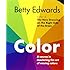 Color by Betty Edwards: A Course in Mastering the Art of Mixing Colors