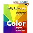 Color by Betty Edwards: A Course in Mastering the Art of Mixing Colors
