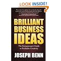 Brilliant Business Ideas - The Entrepreneur's Guide to Profitable Creativity