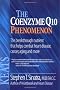 The Coenzyme Q10 Phenomenon: The Breakthrough Nutrient That Helps Combat Heart Disease, Cancer, Aging and More