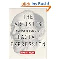 The Artist's Complete Guide to Facial Expression