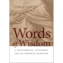 Words of Wisdom: A Philosophical Dictionary for the Perennial Tradition