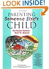 Parenting Someone Else's Child: The Foster Parents' How-To Manual