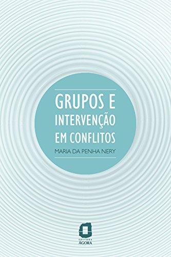 Grupos e intervenção em conflitos (Portuguese Edition)