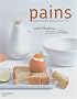 Pains : transformations et recettes