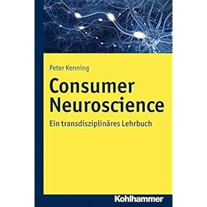 Consumer Neuroscience: Ein transdisziplinäres Lehrbuch