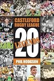 Twenty legends : Castleford Rugby League