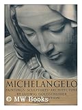 Michelangelo : paintings, sculptures, architecture : complete edition