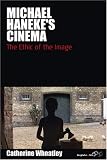Michael Haneke's Cinema: The Ethic of the Image (Film Europa)