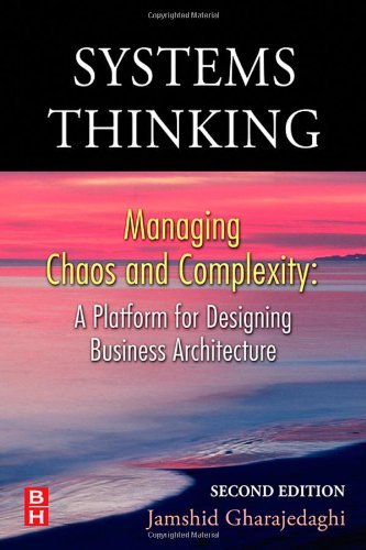 Systems Thinking, Second Edition: Managing Chaos and Complexity: A Platform for Designing Business Architecture