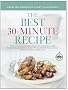 The Best 30-minute Recipe: A Best Recipe Classic
