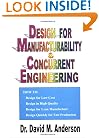 Design for Manufacturability & Concurrent Engineering; How to Design for Low Cost, Design in High Quality, Design for Lean Manufacture, and Design Quickly for Fast Production