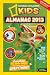 National Geographic Kids Almanac 2013 by National Geographic Kids