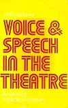 Voice and speech in the theatre (Theatre and stage series)