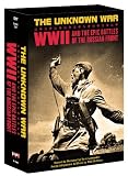 The Unknown War: WWII And The Epic Battles Of The Russian Front