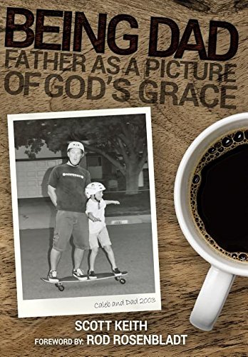 Being Dad: Father as a Picture of God's Grace
