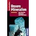 Unsere Mineralien: 200 Gesteine, Edelsteine und Mineralien