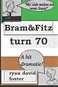 Bram & Fitz Turn 70