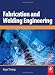 Fabrication and Welding Engineering