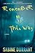 Remember Me This Way: A Novel
