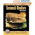 Savannah Monitors: A Complete Guide to Varanus Exanthematicus (Complete Herp Care) by Mark K. Bayless
