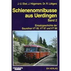 Schienenomnibusse aus Uerdingen, Bd.2, DB, Beheimatungen, Eins�tze: Einsatzgeschichten der Baureihen VT 95, VT 97 und VT 98
