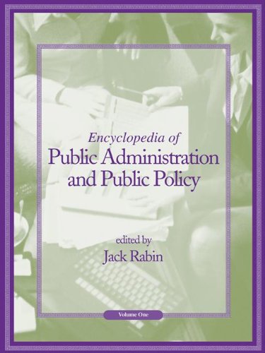 encyclopedia of public administration and public policy volume 1 of 2 print