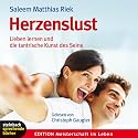 Herzenslust, Audio-CD: Lieben lernen und die tantrische Kunst des Seins