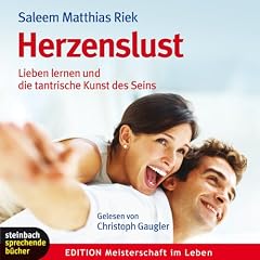 Herzenslust, Audio-CD: Lieben lernen und die tantrische Kunst des Seins