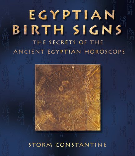 Egyptian Birth Signs: The Secrets of the Ancient Egyptian Horoscope