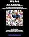 We Are All Addicts: The Epidemic of Hidden Addictions and 7 Steps of Recovery and Creating the Anti-Addiction Life