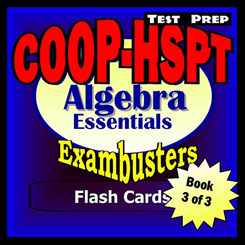 COOP-HSPT Test Prep Algebra Review--Exambusters Flash Cards--Workbook 3 of 3: COOP Exam Study Guide (Exambusters COOP)