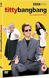 TittyBangBang : Complete BBC Series 2 [2007]