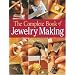 The Complete Book of Jewelry Making: A Full-Color Introduction to the Jeweler's Art