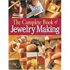 The Complete Book of Jewelry Making: A Full-Color Introduction to the Jeweler's Art