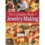 The Complete Book of Jewelry Making: A Full-color Introduction to the Jeweler's Art