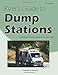 RVer's Guide to Dump Stations: A directory of RV dump stations in the United States